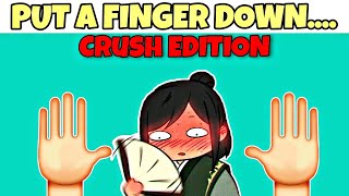 Put A Finger Down Crush Edition TikTok 🥰♥️