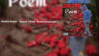 Ghetto Poem - 90sbaby Smurk ( Prod. Reuel Stopplaying )