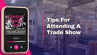 Tips For Attending A Trade Show