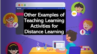 More Examples of Teaching Learning Activities  for Distance Learning