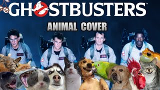 Ghostbusters but sounds like animals