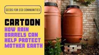 19 - Cartoon - Rain Barrels Can Help Preserve Mother Earth