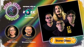 Retrô Ativo - Entrevista com a Banda Stone Glass