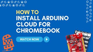 How To: Install Arduino Cloud for Chromebook