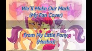 We´ll Make Our Mark.  My Fan Cover.