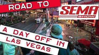 Black Label Speed Shop Road to SEMA 2018 –A Day Off in Vegas!