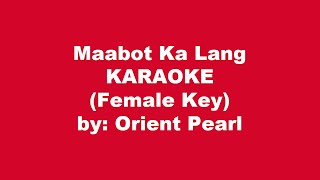 Orient Pearl Maabot Ka Lang Karaoke Female Key