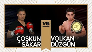 Çoşkun SAKAR vs Volkan DÜZGÜN