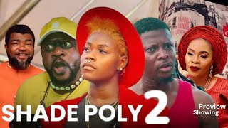 Shade Poly 2 preview Yoruba Movie 2024 by Odunlade Adekola, Arinola, Saidi Balogun, Olaide Kemity