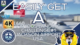 2.18 Easily Get A | Famous Landing Challenge#1 @ Jackson, USA | #MSFS2020 | Honeycomb Alpha Bravo