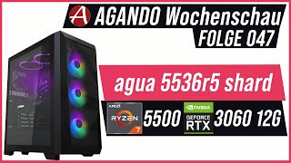 AGANDO Wochenschau #045 | Gaming PC der Woche | agua 5536r5 shard