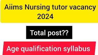 Aiims Nursing Tutor vacancy 2024|| Nursing tutor vacancy||aiims nursing tutor recruitment||#aiims