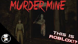 BEST ROBLOX HORROR GAME SO FAR!!! [Murder Mine] [Roblox]