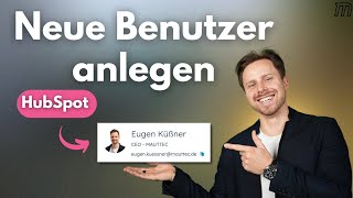 Neue Benutzer in HubSpot anlegen! Anleitung