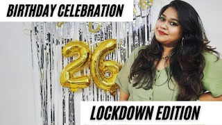 Birthday Celebration in Lockdown | A day in my life Birthday Edition | 2nd lockdown birthday : (