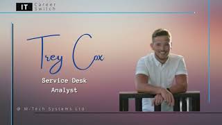 IT Career Switch - Retail Assistant to Service Desk Analyst - Trey Cox