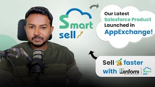 Sell Faster with Winfomi Smart Sell App: Our Latest Salesforce Product Launched In AppExchange!