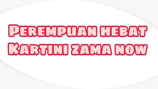 CERITA INSPIRATIF | PEREMPUAN HEBAT | EDISI KARTINI