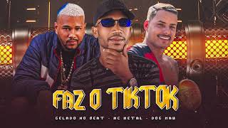 MC METAL, DOG MAU, GELADO NO BEAT - FAZ O TIKTOK