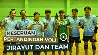 KESERUAN PERTANDINGAN VOLI JIRAYUT DAN TEMAN-TEMAN DARI THAILAND!!