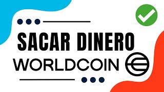 COMO sacar DINERO de Worldcoin (Fácil y Rápido)