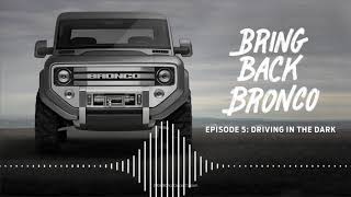 # News: Bring Back Bronco Podcast: Episode 5 Driving in the Dark 1996 to 2004 | Ford #Ford