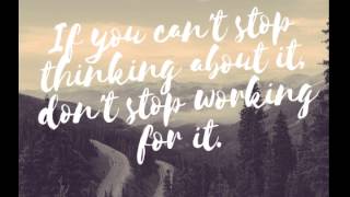 If you can't stop thinking about it, don't stop working for it - Quotes Flux