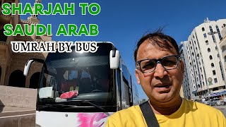 Sharjah to Saudi Arabia Going for Umrah First Time By Bus with Subtitles