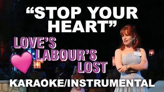 "Stop Your Heart" - Love's Labour's Lost [Karaoke/Instrumental w/ Lyrics]