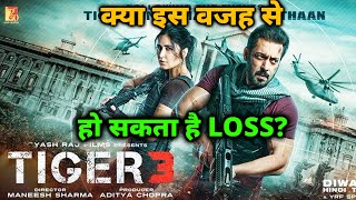 TIGER 3: क्या इस वजह हो सकता है Box Office पर नुकसान?, जानिए पूरी खबर