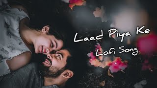 Laad Piya Ke Slow & Reverb । Sapna choudhary ।। Latest Haryanvi Song Slowed & reverb lofi song 💕