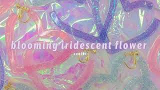 sewerslvt - blooming iridescent flower (slowed + reverb)