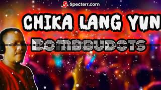 CHIKA LANG YUN | BUDOTS | DA DRAGON REMIX