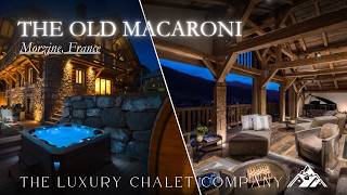 The Old Macaroni - Luxury Ski Chalet In Morzine, France