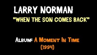 Larry Norman - When The Son Comes Back