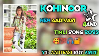 KOHINOOR 🌟 Band New Aadivasi Timli song 2023 . #kohinoorstarband @AADIVASIBOYAMIT