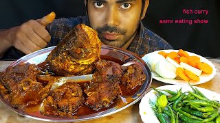 Oily rohu Fish Curry and big fish head masala eating with green chilli mukbang food eating show