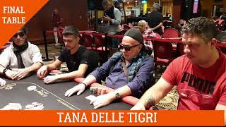 TANA delle TIGRI Final Table