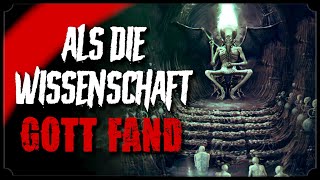 ALS DIE WISSENSCHAFT GOTT FAND 🧬 Creepypasta lang (Horror Hörbuch german/deutsch)