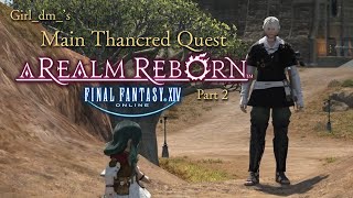 Girl_dm_'s Main Thancred Quest: HE'S HERE [🌱MTQ: ARR Part 2🌱]