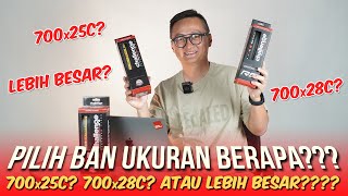 PILIH BAN UKURAN BERAPA? 700x25c? 700x28c? Atau lebih BESAR????