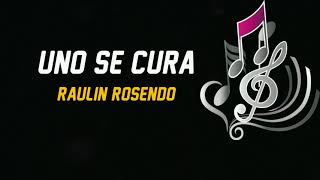 uno se cura Raulín Rosendo salsa