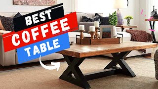 Top 12 Best Coffee Tables For Your Living Space