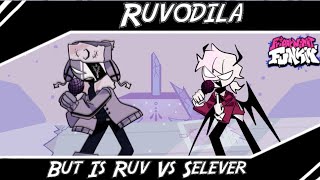 Ruvodila - But Is Ruv Vs Selever _ (Friday Night Funkin' Cover)