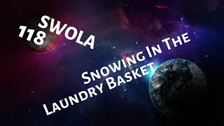 SWOLA 118 - Snowing In The Laundry Basket - #swola118