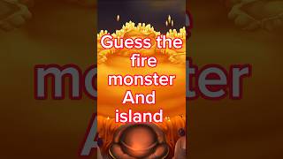 Guess the fire monster and island