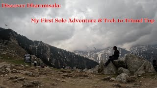 Solo in Dharamsala: Epic Triund Trek & First-Time Adventures!