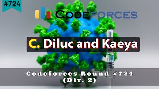 C. Diluc and Kaeya | Codeforces Round #724 (Div. 2) | sKSama Hindi Video Editorial