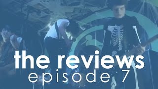 the reviews | episode 7