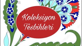 Bir Tespih Koleksiyonu Örneği - Koleksiyonluk Kıymetli Tespihler